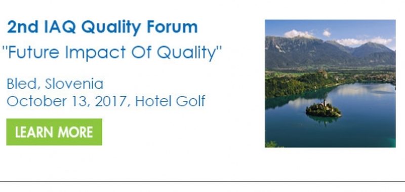 2nd IAQ World Quality Forum in Bled on October 13, 2017